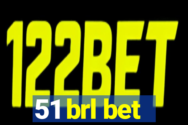 51 brl bet